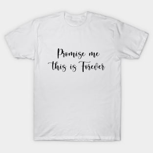 Promise me T-Shirt